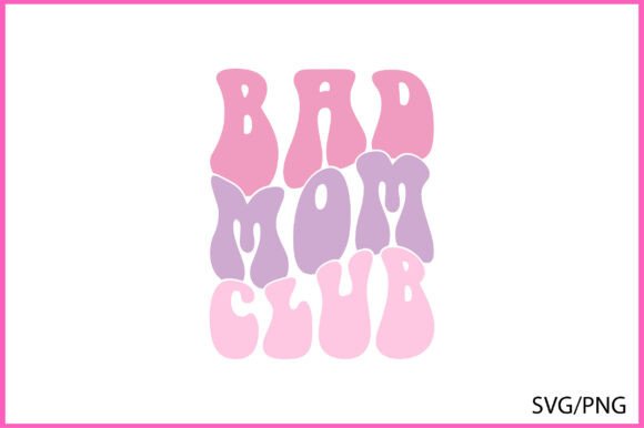 Bad Mom Club Retro T-Shirt Design: A Practical Graphic for Creative Sellers