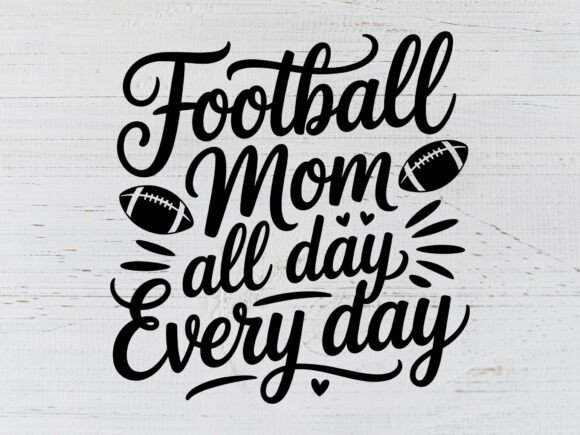 Football Mom All Day Every Day Svg: A Vibrant Graphic for T-Shirt Designs