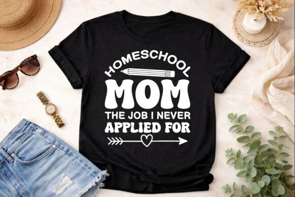 Homeschool Mom Job I Never Applied For SVG: A Versatile Design Asset for T-Shirt and Graphic Projects