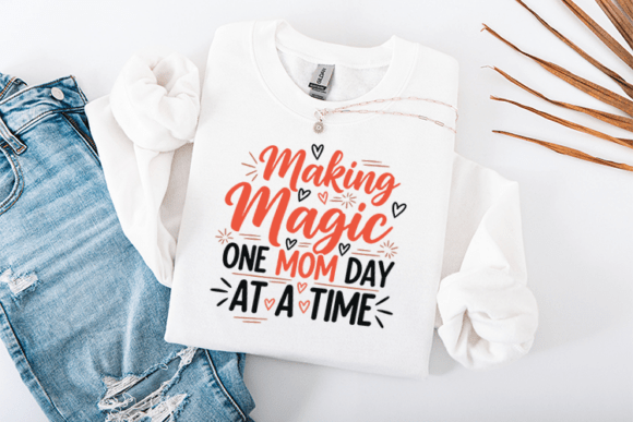Making Magic One Mom Day at a Time SVG: A Versatile Graphic for T-Shirt Designs and Branding