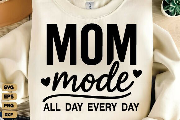 Mom Mode All Day Everyday Sleeve Svg: A Versatile Graphic for Local Branding