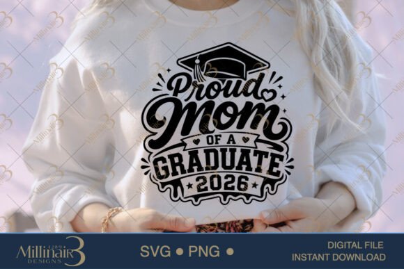 Proud Mom of a Graduate 2026 SVG PNG, Gr: A Bold Design for Small Business Branding
