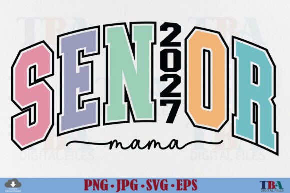 Senior Mama 2027 SVG: A Versatile Graphic for T-Shirt Designs and More