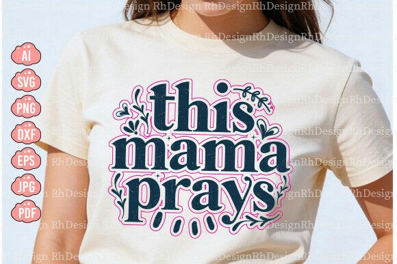 This Mama Prays SVG Design for T-Shirt Graphics and Branding