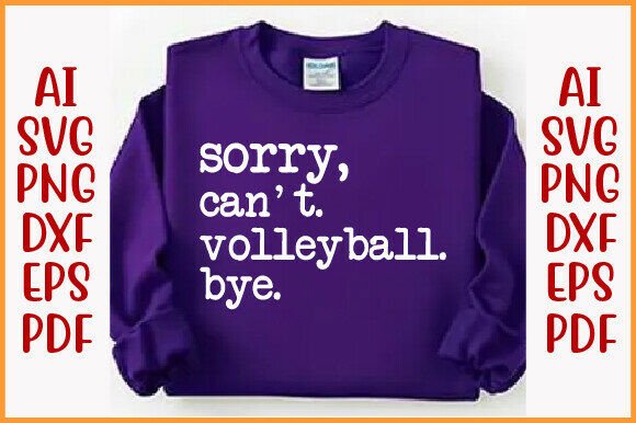 Volleyball Mom Png, Sorry Can't Bye SVG: A Versatile Graphic Design Asset for T-Shirt Designs and Content Creators